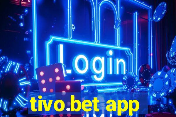 tivo.bet app